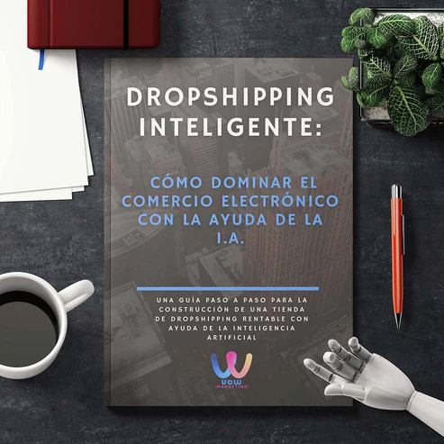 Dropshipping Inteligente: Cómo dominar el comercio electrónico con ayuda de la I.A.